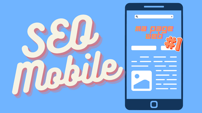 Le SEO Mobile est expliqué par un dessin sur un smartphone montrant une page web en première position des recherches Google.